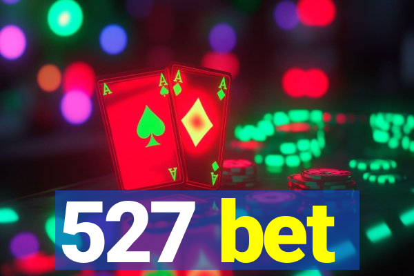 527 bet